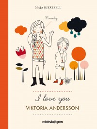 I love you Viktoria Andersson, , Maja Hjertzell