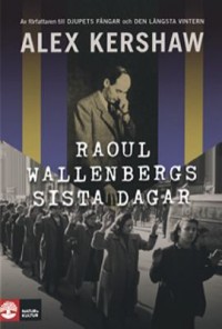 Omslagsbild: Raoul Wallenbergs sista dagar av 