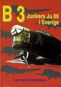 Omslagsbild: B 3 - Junkers Ju 86 i Sverige av 