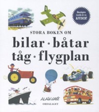 Cover art: Stora boken om bilar, båtar, tåg, flygplan by 
