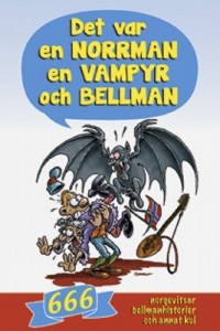 Omslagsbild: Det var en norrman, en vampyr och Bellman av 