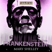 Frankenstein, or the modern Prometheus, , Mary Shelley