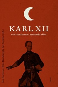 Omslagsbild: Karl XII och svenskarna i Osmanska riket av 