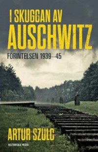 Omslagsbild: I skuggan av Auschwitz av 
