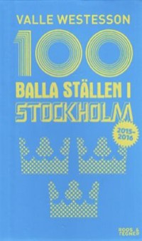 Omslagsbild: 100 balla ställen i Stockholm av 