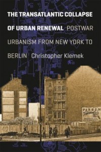 Omslagsbild: The transatlantic collapse of urban renewal av 